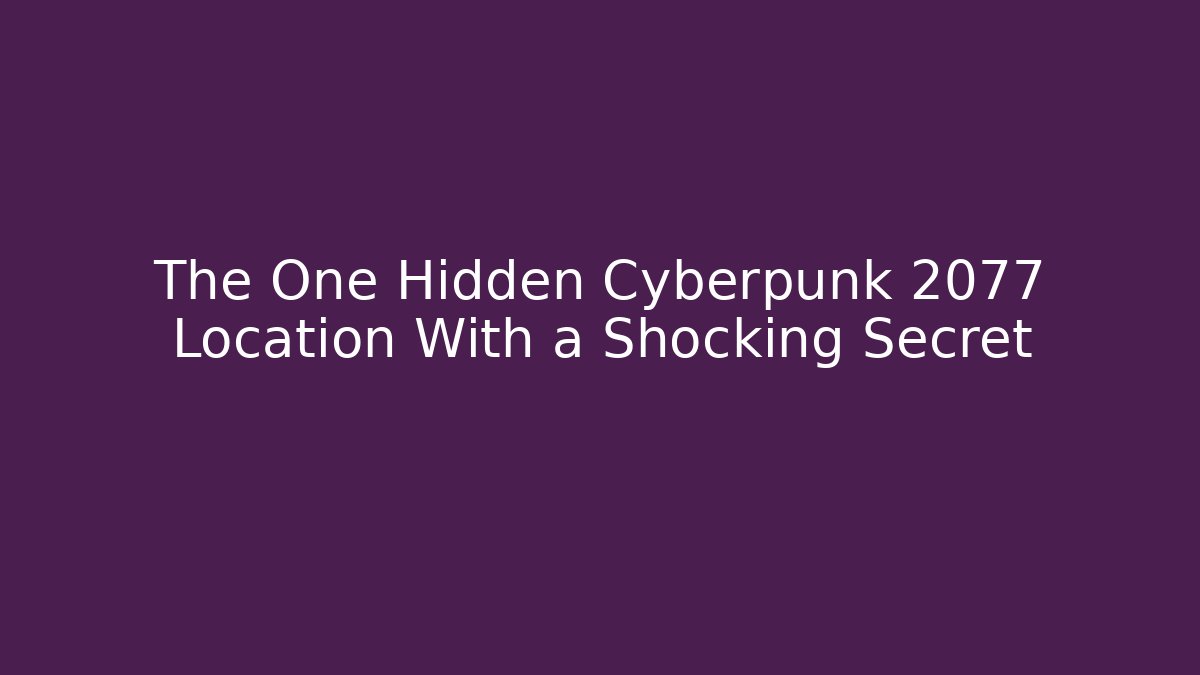 The One Hidden Cyberpunk 2077 Location With a Shocking Secret - Critter Realm