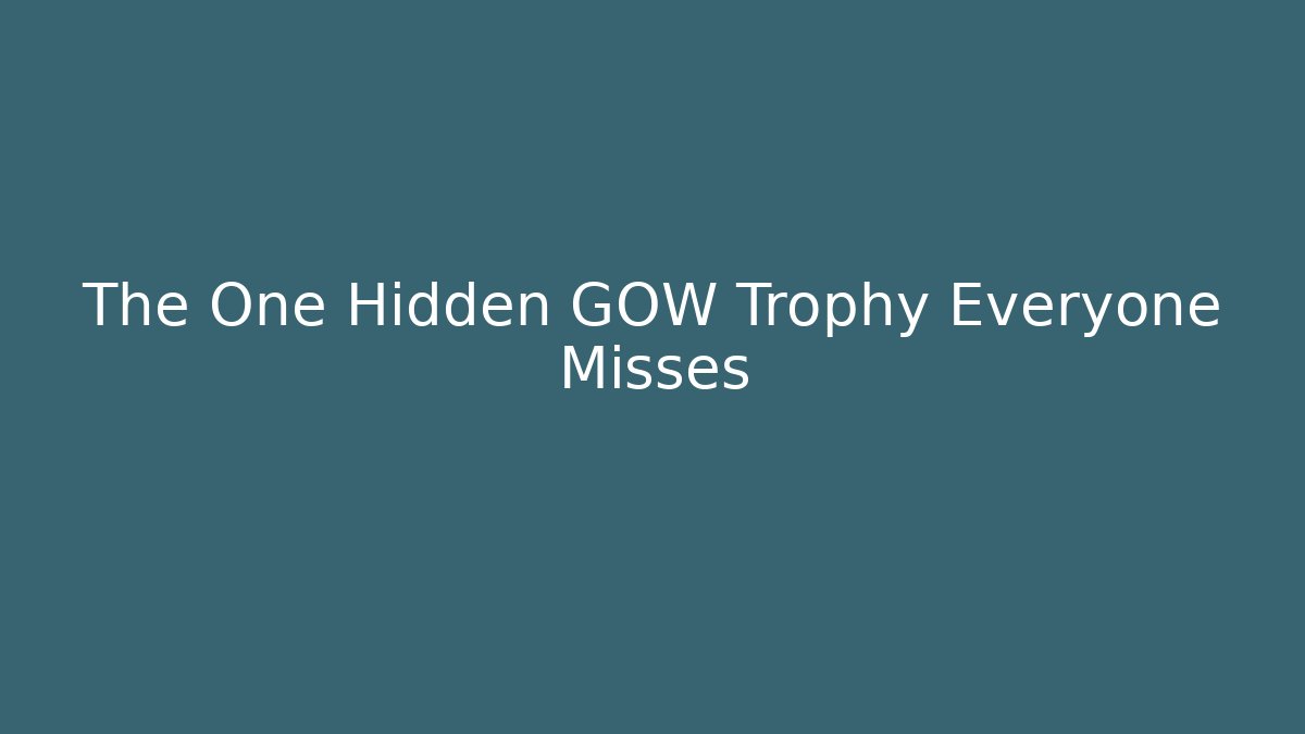The One Hidden GOW Trophy Everyone Misses