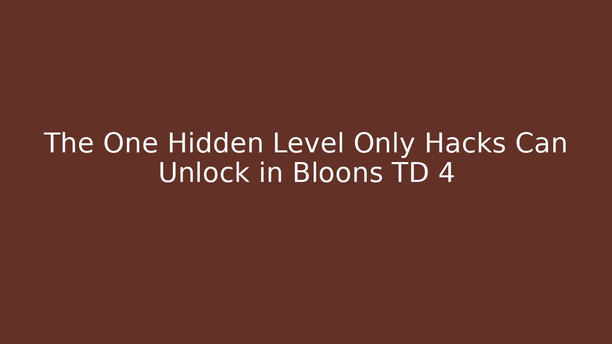 The One Hidden Level Only Hacks Can Unlock in Bloons TD 4 - Critter Realm