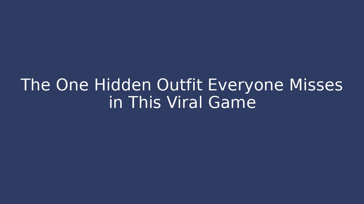 The One Hidden Outfit Everyone Misses in This Viral Game