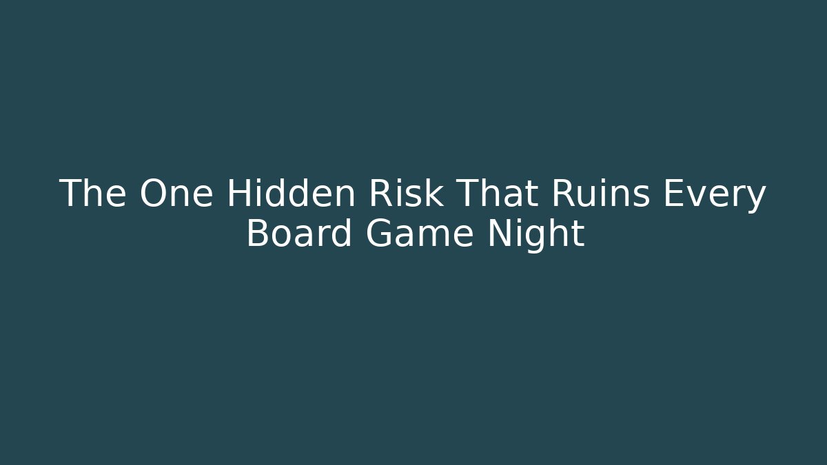 The One Hidden Risk That Ruins Every Board Game Night - Critter Realm