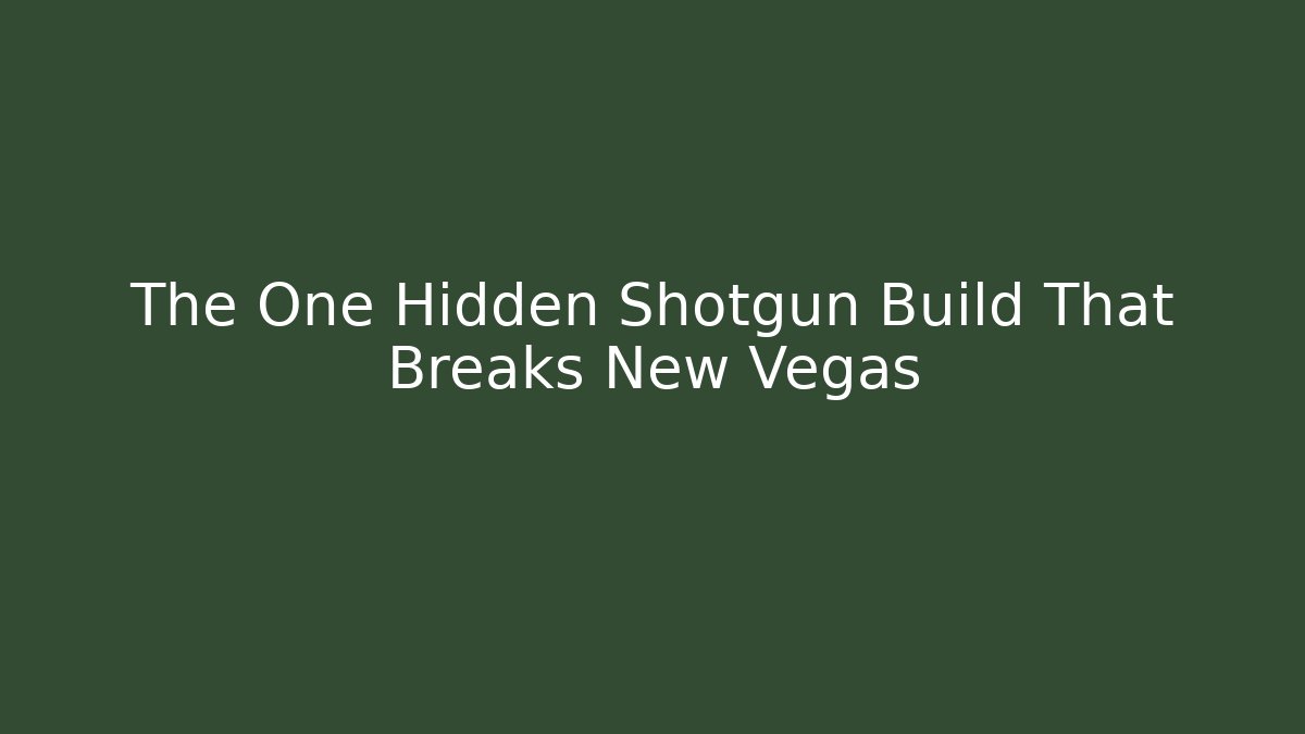 The One Hidden Shotgun Build That Breaks New Vegas