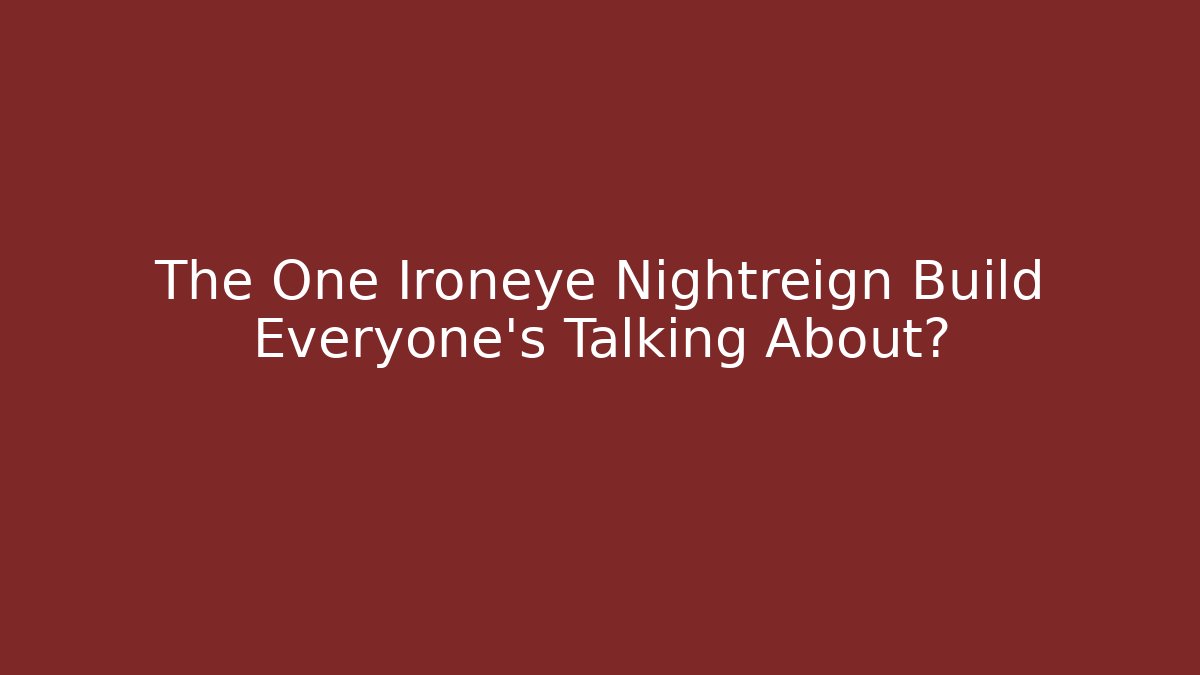 The One Ironeye Nightreign Build Everyone’s Talking About?