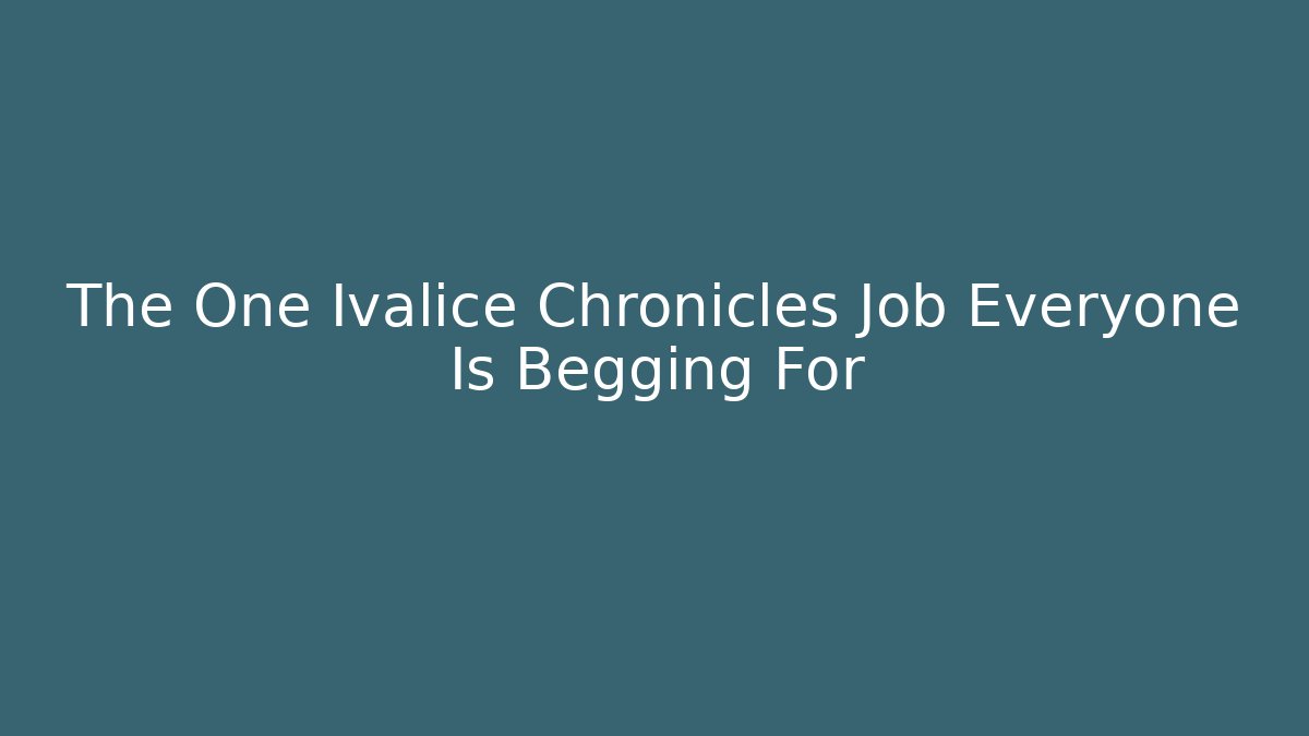 The One Ivalice Chronicles Job Everyone Is Begging For