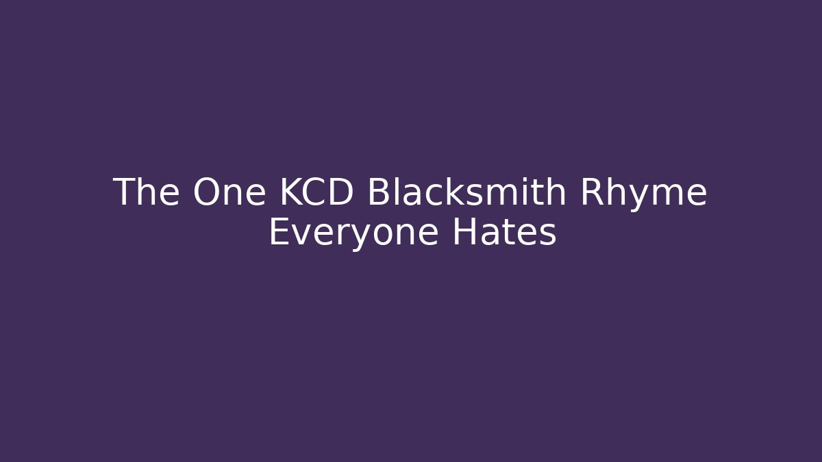 The One KCD Blacksmith Rhyme Everyone Hates - Critter Realm