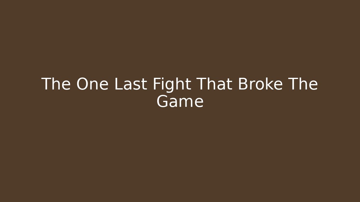 The One Last Fight That Broke The Game - Critter Realm