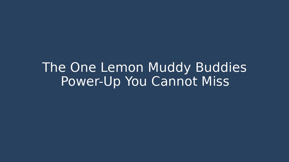 The One Lemon Muddy Buddies Power-Up You Cannot Miss