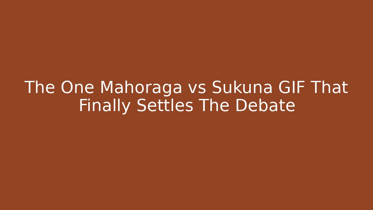 The One Mahoraga vs Sukuna GIF That Finally Settles The Debate