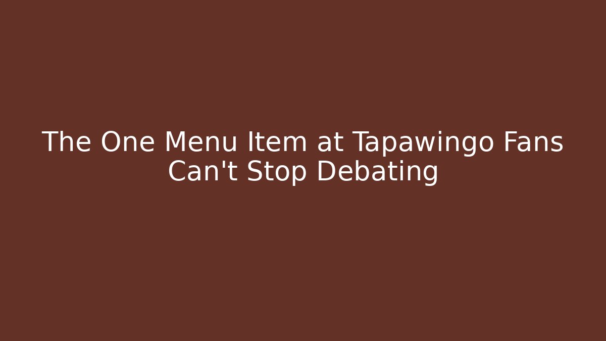 The One Menu Item at Tapawingo Fans Can't Stop Debating