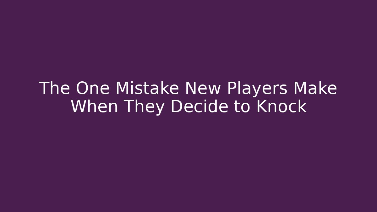 The One Mistake New Players Make When They Decide to Knock - Critter Realm