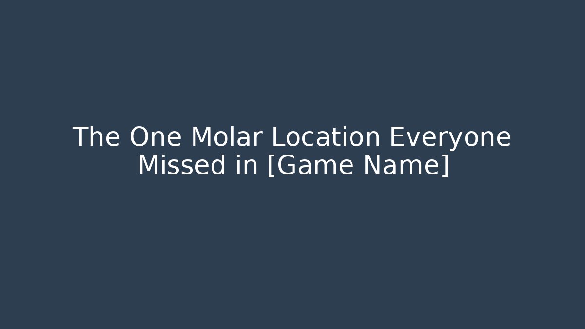 The One Molar Location Everyone Missed in [Game Name] - Critter Realm