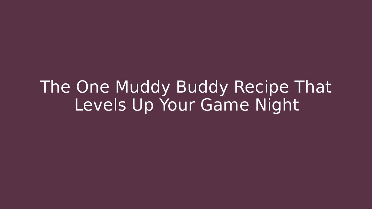 The One Muddy Buddy Recipe That Levels Up Your Game Night