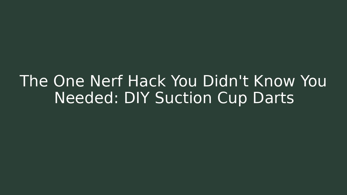 The One Nerf Hack You Didn't Know You Needed: DIY Suction Cup Darts - Critter Realm