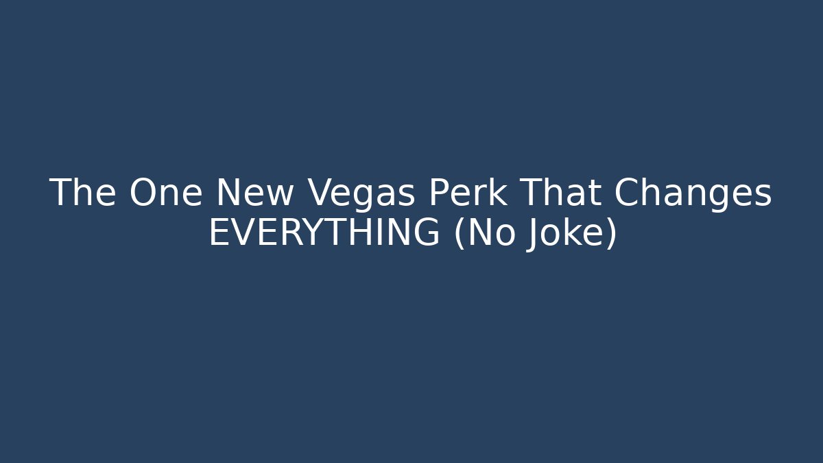 The One New Vegas Perk That Changes EVERYTHING (No Joke)
