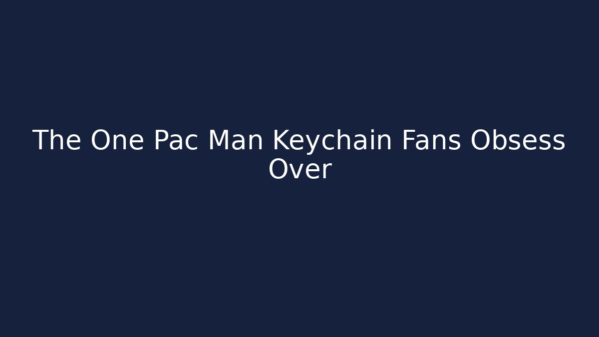 The One Pac Man Keychain Fans Obsess Over - Critter Realm