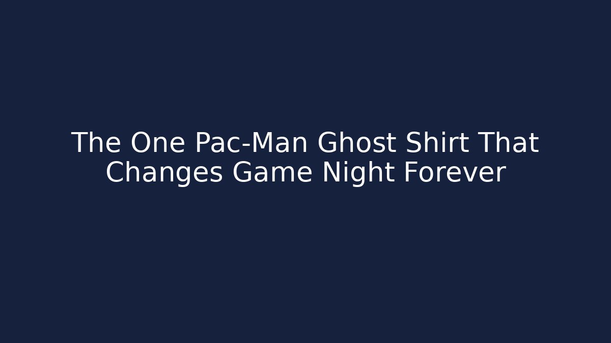 The One Pac-Man Ghost Shirt That Changes Game Night Forever - Critter Realm