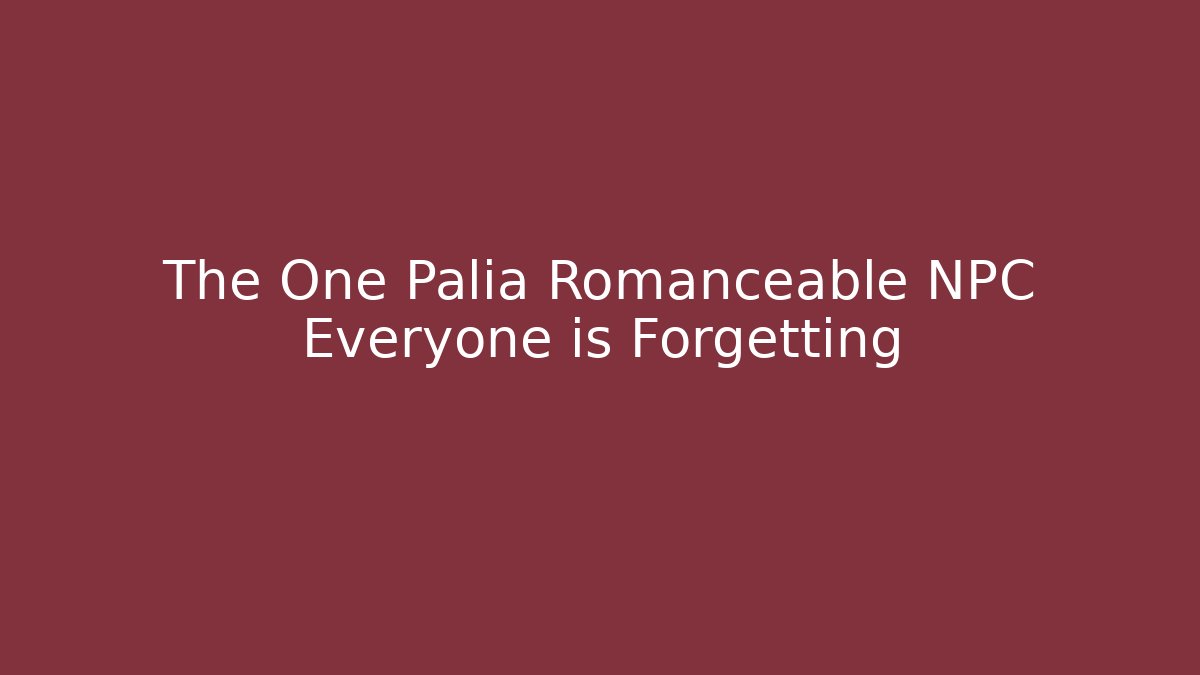 The One Palia Romanceable NPC Everyone is Forgetting