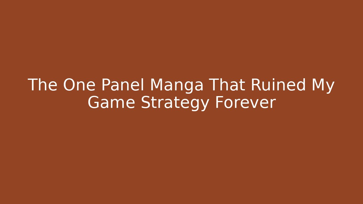 The One Panel Manga That Ruined My Game Strategy Forever
