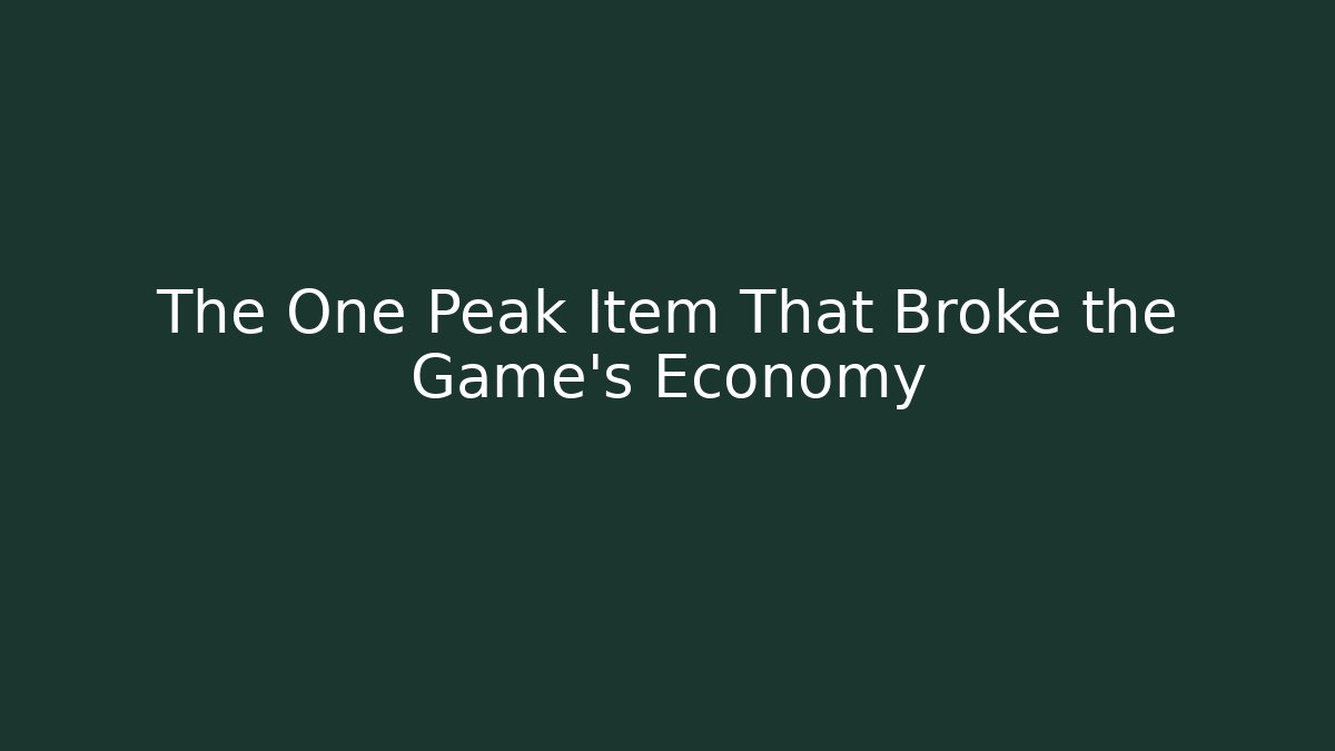 The One Peak Item That Broke the Game’s Economy