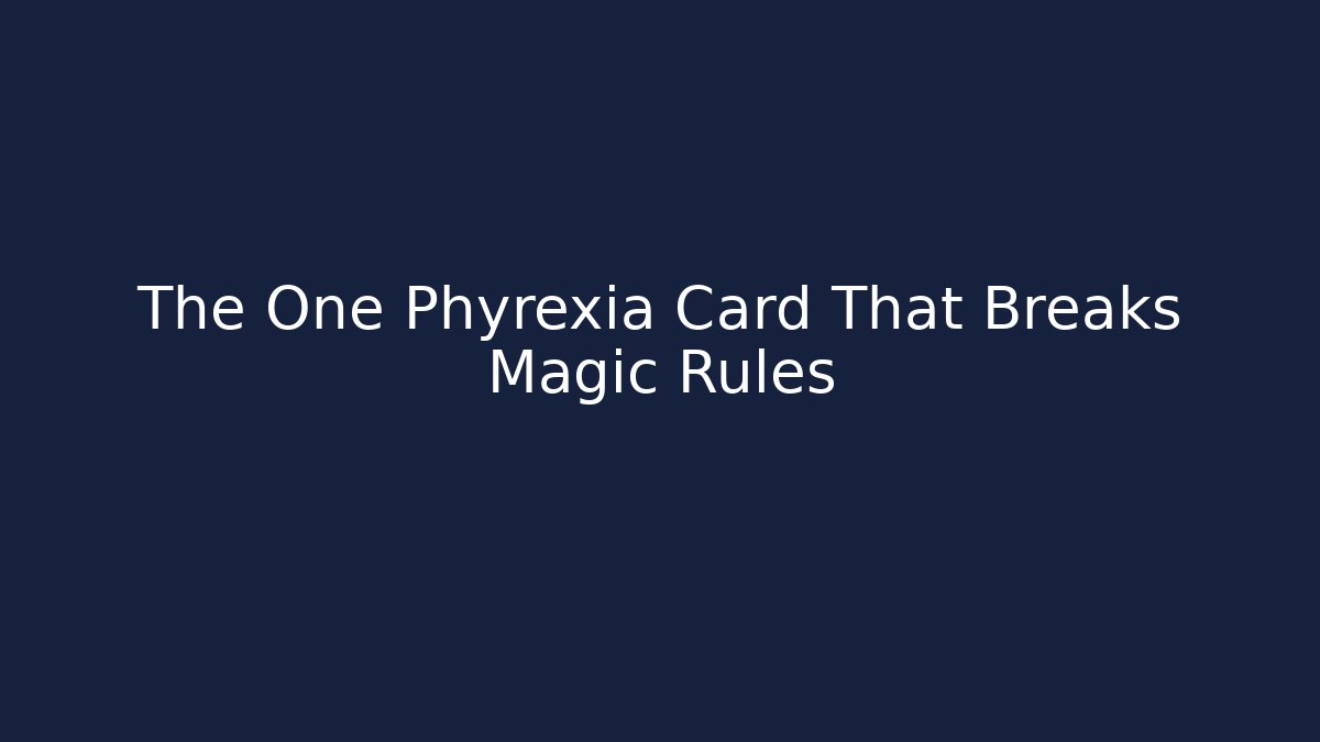 The One Phyrexia Card That Breaks Magic Rules - Critter Realm