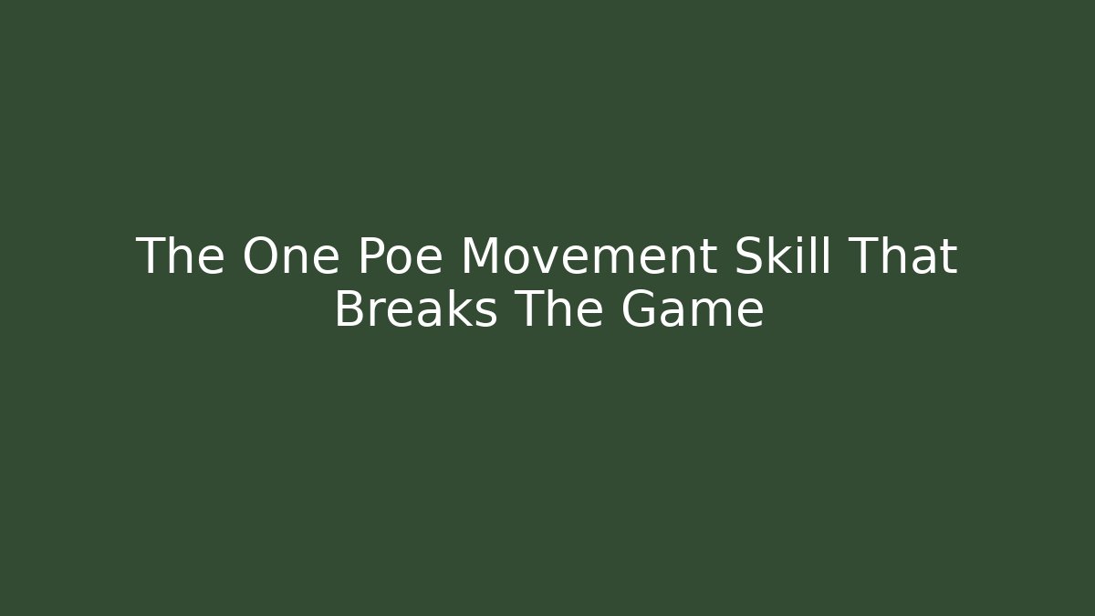 The One Poe Movement Skill That Breaks The Game