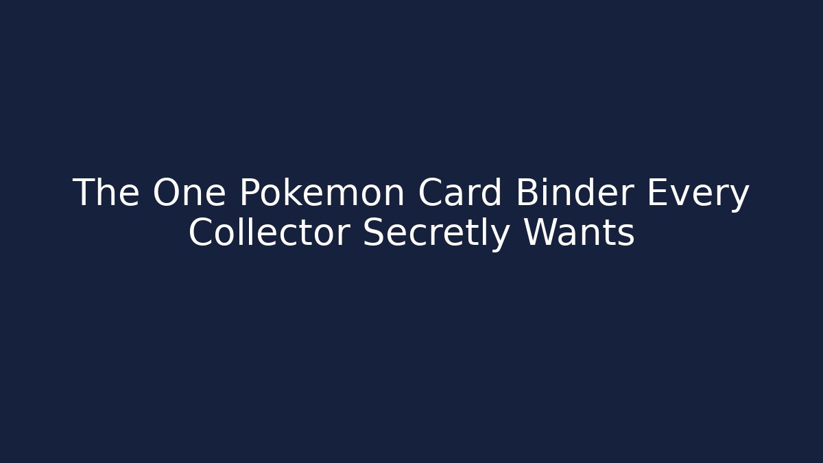 The One Pokémon Card Binder Every Collector Secretly Wants