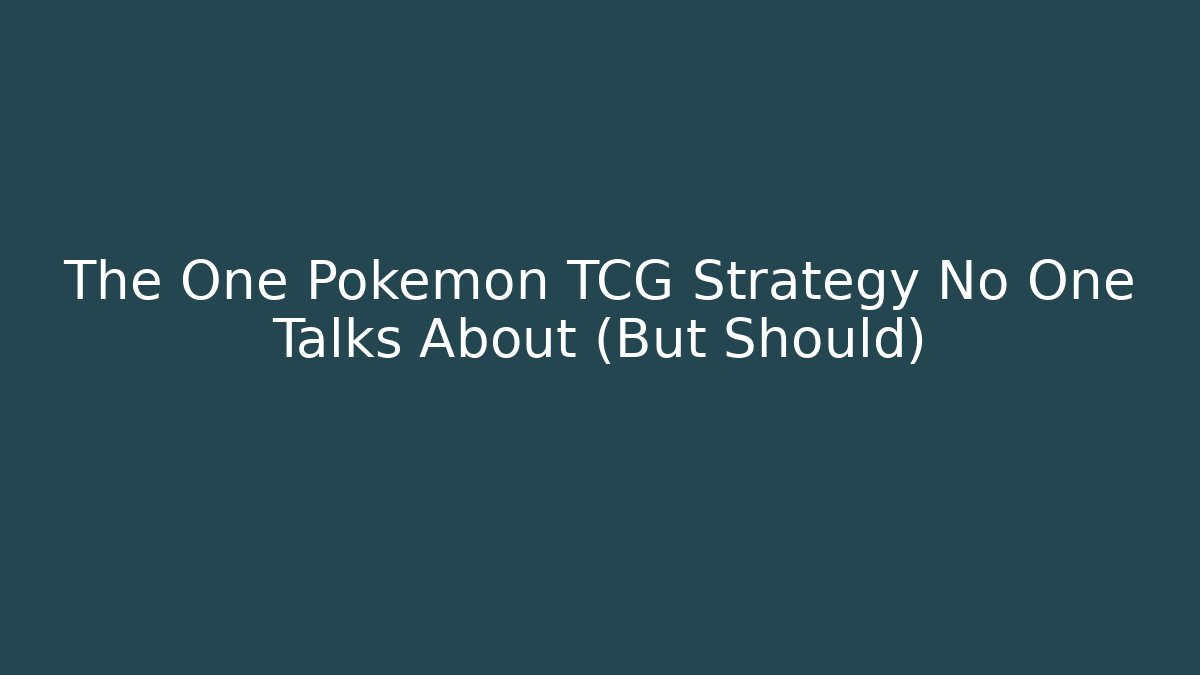 The One Pokémon TCG Strategy No One Talks About (But Should)