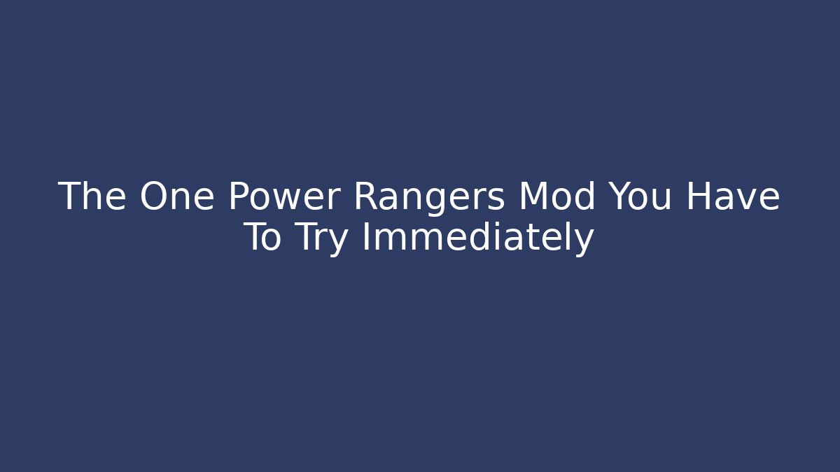 The One Power Rangers Mod You Have To Try Immediately - Critter Realm