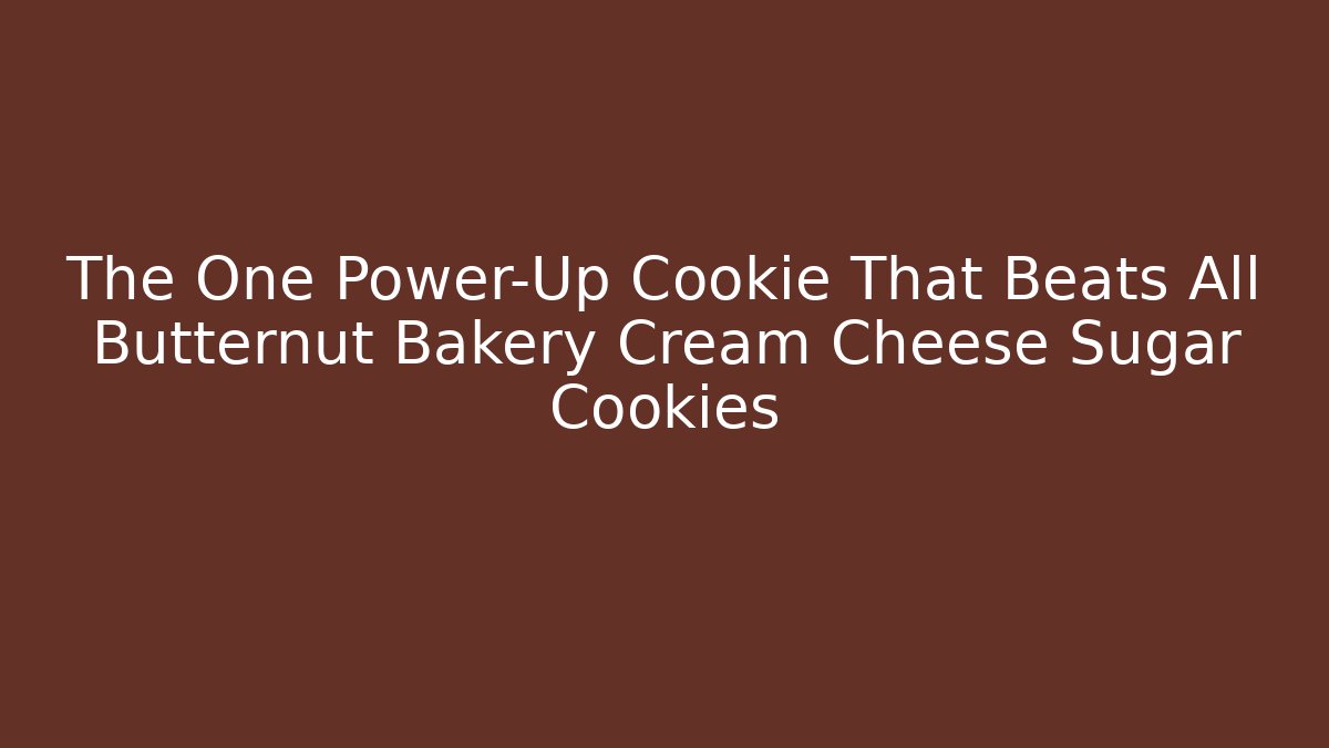 The One Power-Up Cookie That Beats All Butternut Bakery Cream Cheese Sugar Cookies