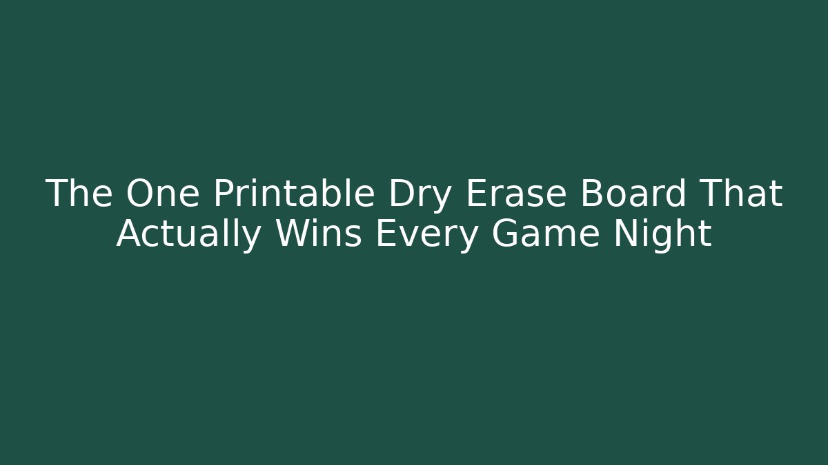 The One Printable Dry Erase Board That Actually Wins Every Game Night