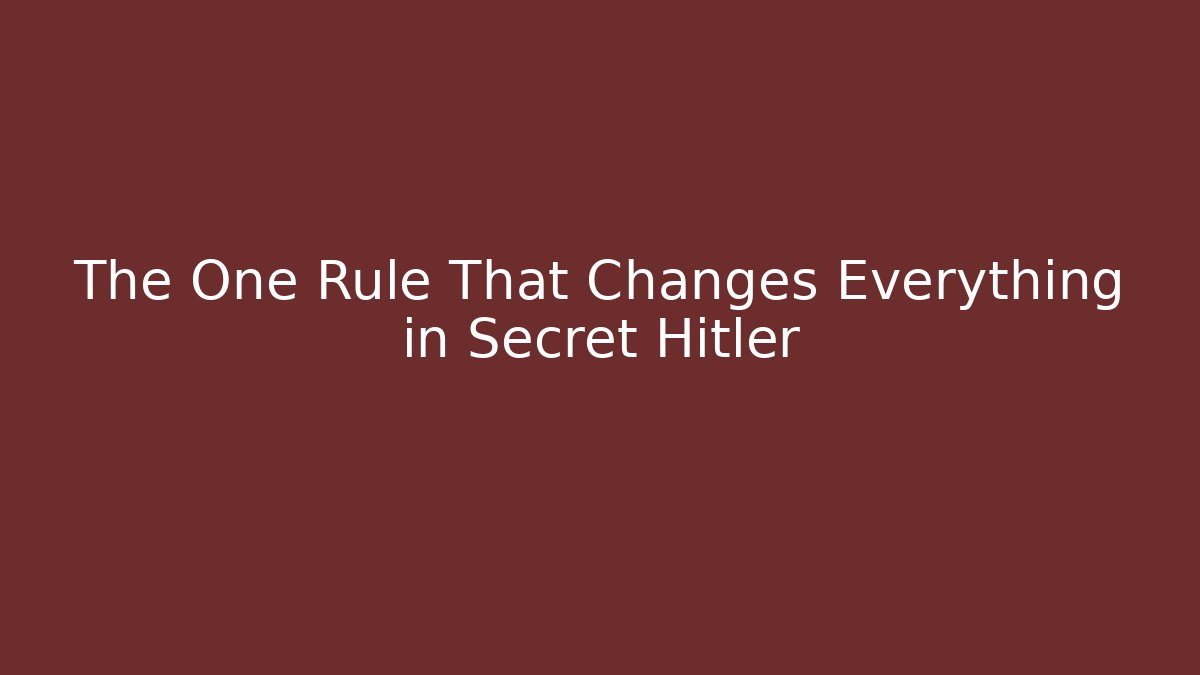 The One Rule That Changes Everything in Secret Hitler - Critter Realm