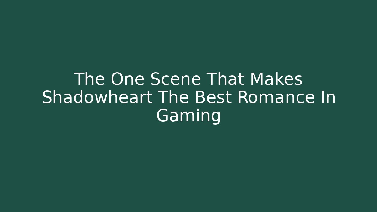 The One Scene That Makes Shadowheart The Best Romance In Gaming - Critter Realm