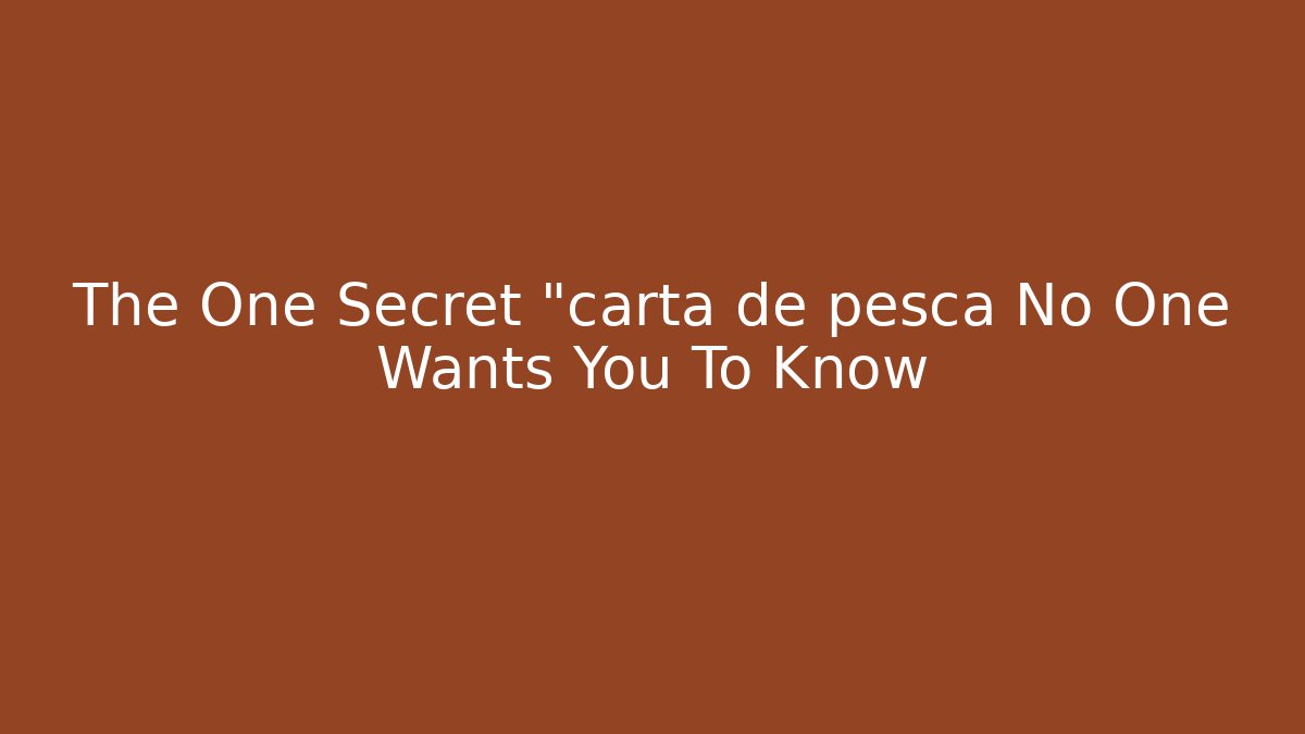 The One Secret "carta de pesca No One Wants You To Know