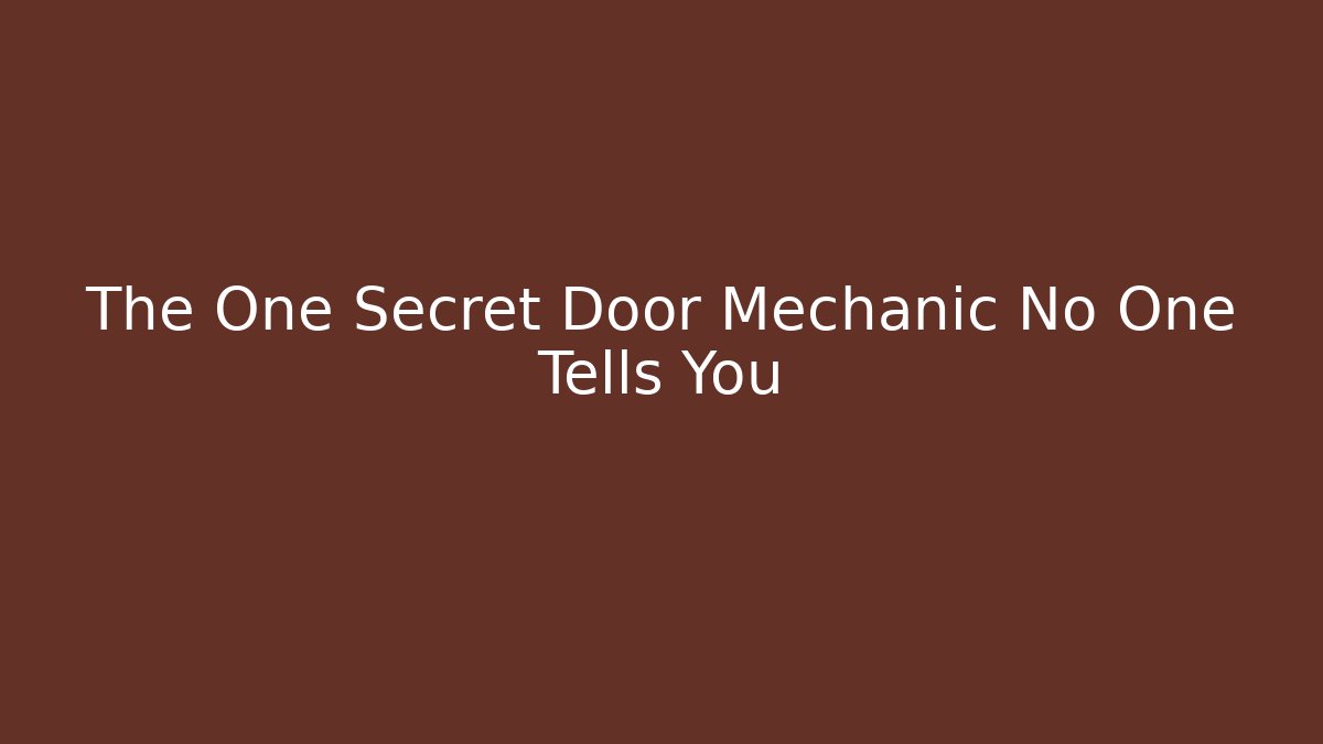 The One Secret Door Mechanic No One Tells You