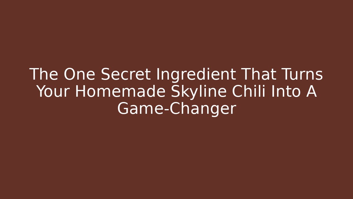 The One Secret Ingredient That Turns Your Homemade Skyline Chili Into A Game-Changer
