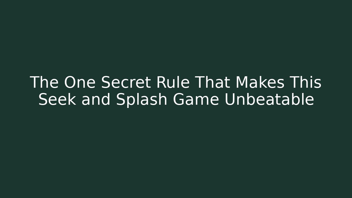 The One Secret Rule That Makes This Seek and Splash Game Unbeatable - Critter Realm