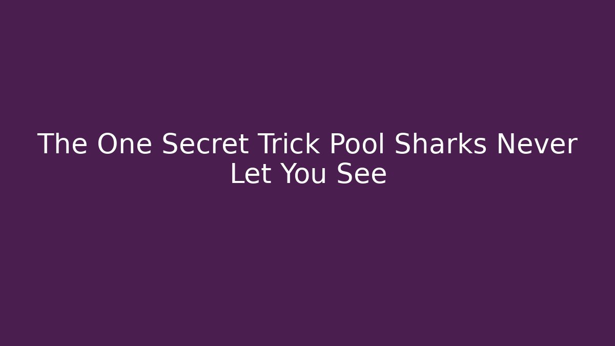 The One Secret Trick Pool Sharks Never Let You See - Critter Realm