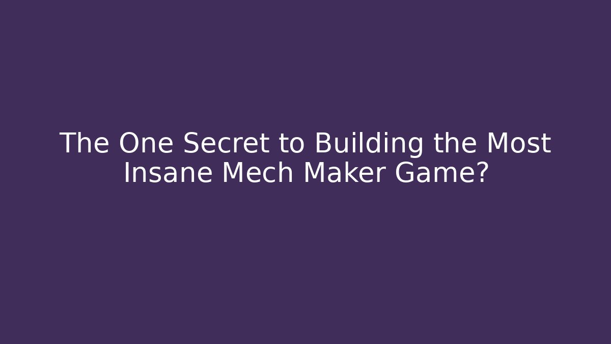 The One Secret to Building the Most Insane Mech Maker Game? - Critter Realm