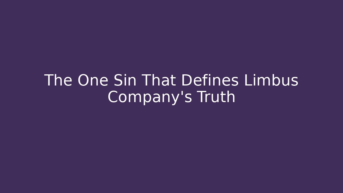 The One Sin That Defines Limbus Company's Truth