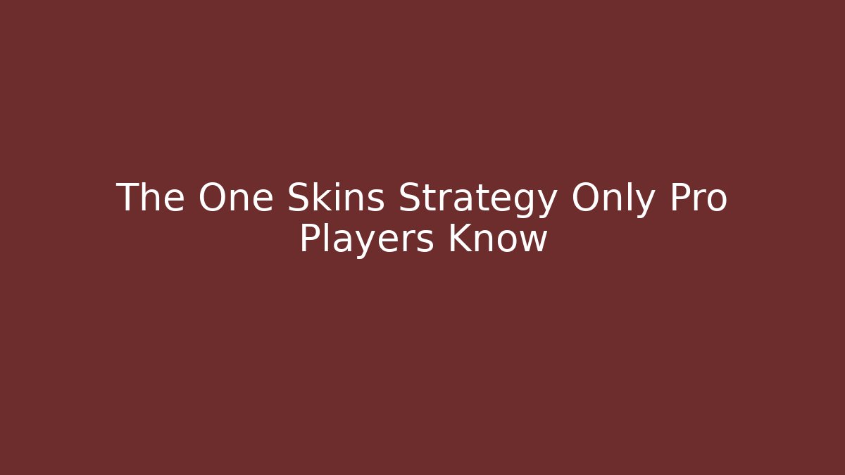 The One Skins Strategy Only Pro Players Know - Critter Realm