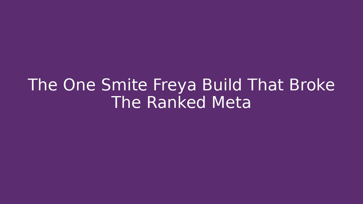The One Smite Freya Build That Broke The Ranked Meta