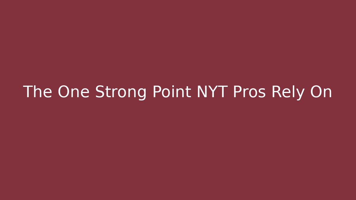 The One Strong Point NYT Pros Rely On - Critter Realm