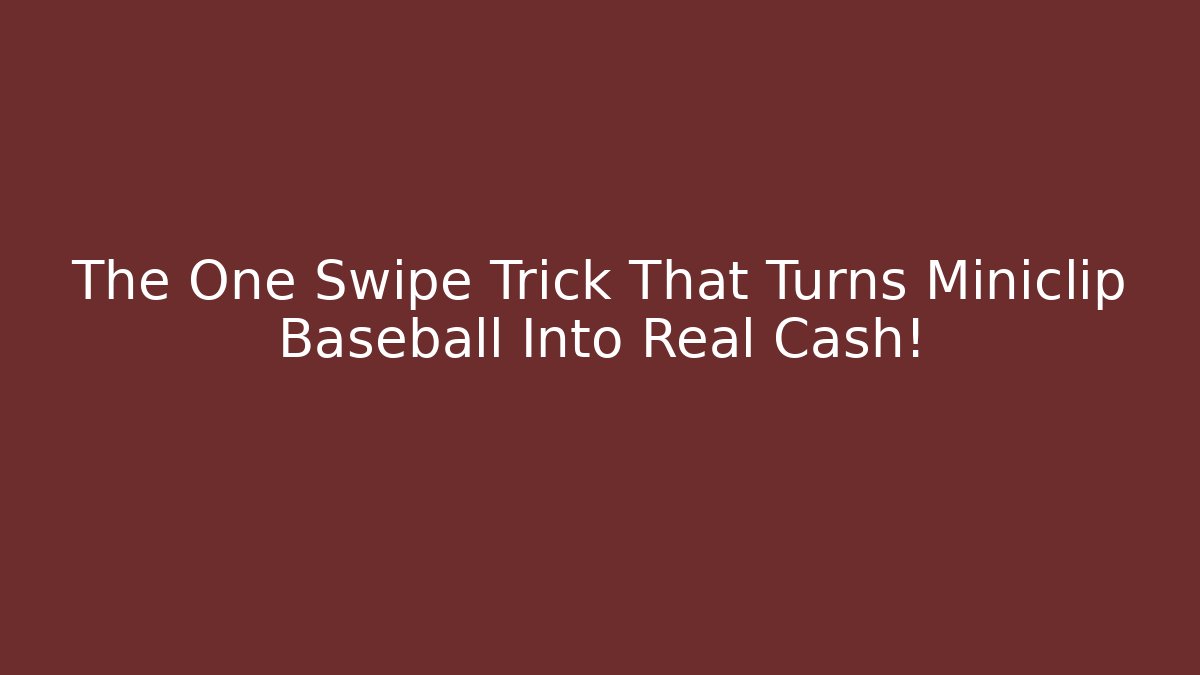 The One Swipe Trick That Turns Miniclip Baseball Into Real Cash! - Critter Realm