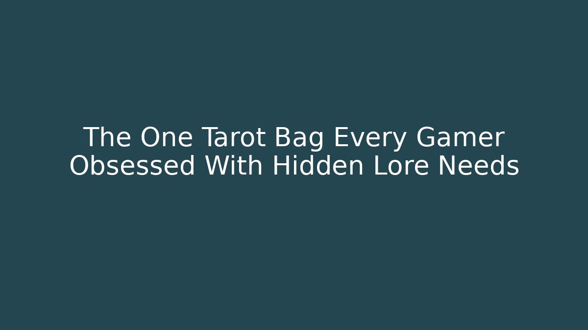 The One Tarot Bag Every Gamer Obsessed With Hidden Lore Needs