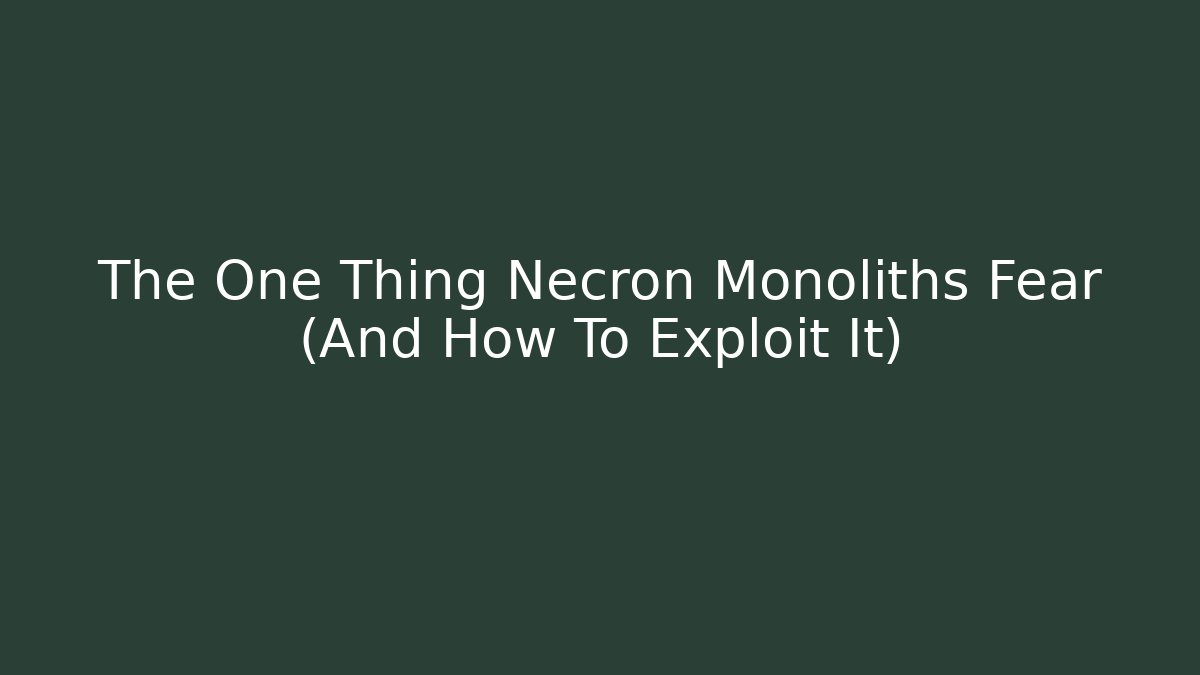 The One Thing Necron Monoliths Fear (And How To Exploit It)