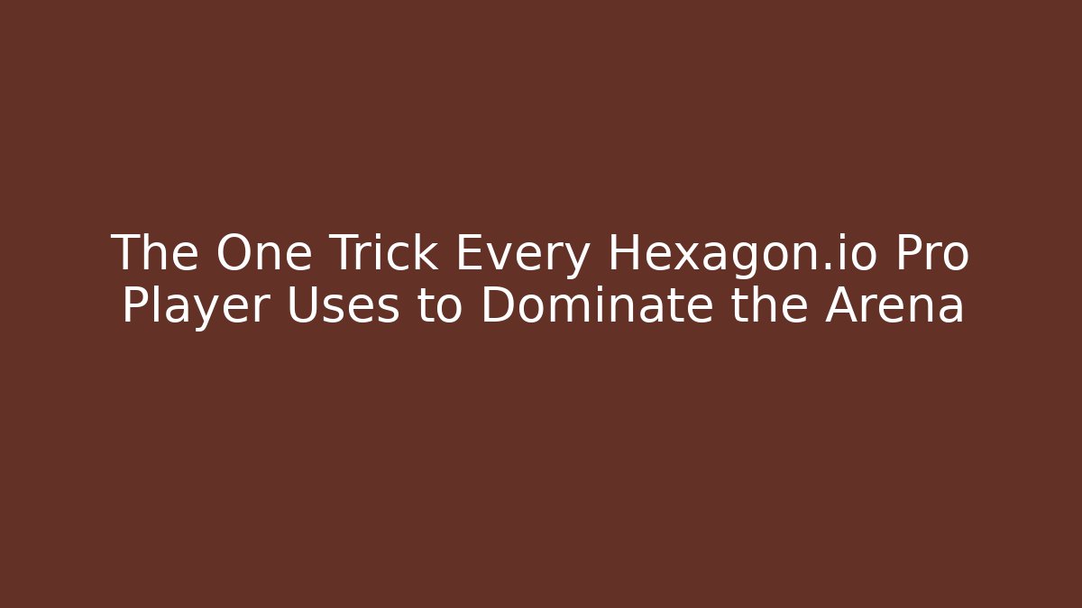 The One Trick Every Hexagon.io Pro Player Uses to Dominate the Arena