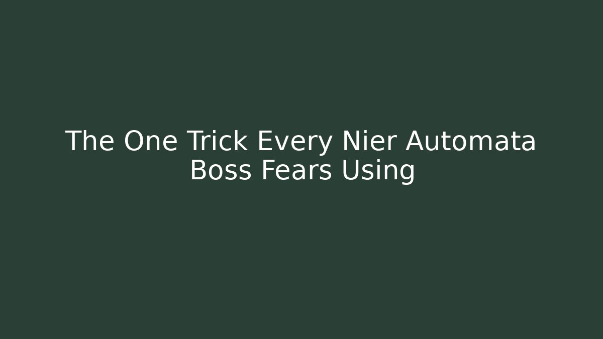 The One Trick Every Nier Automata Boss Fears Using