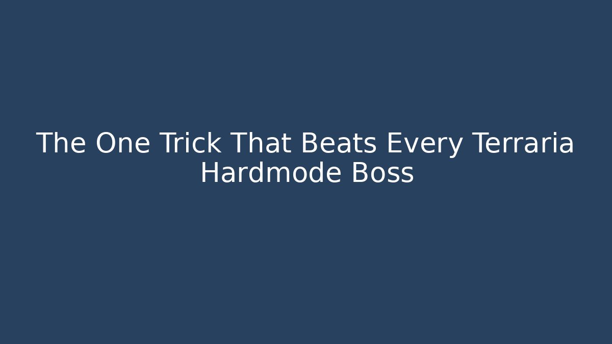 The One Trick That Beats Every Terraria Hardmode Boss