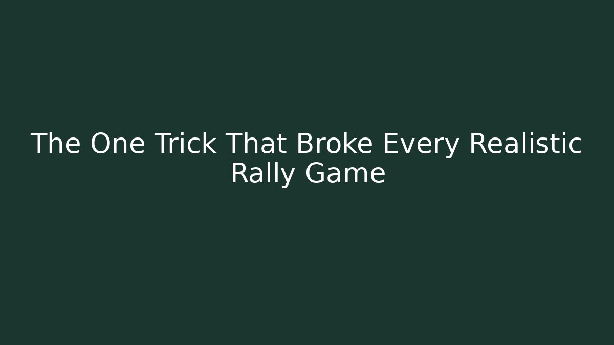 The One Trick That Broke Every Realistic Rally Game