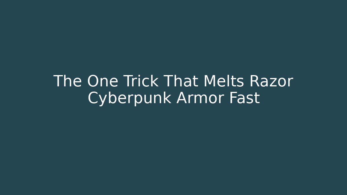 The One Trick That Melts Razor Cyberpunk Armor Fast - Critter Realm